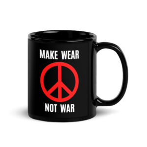 MAKE WEAR NOT WAR - Peace Sign Black Coffee Mug