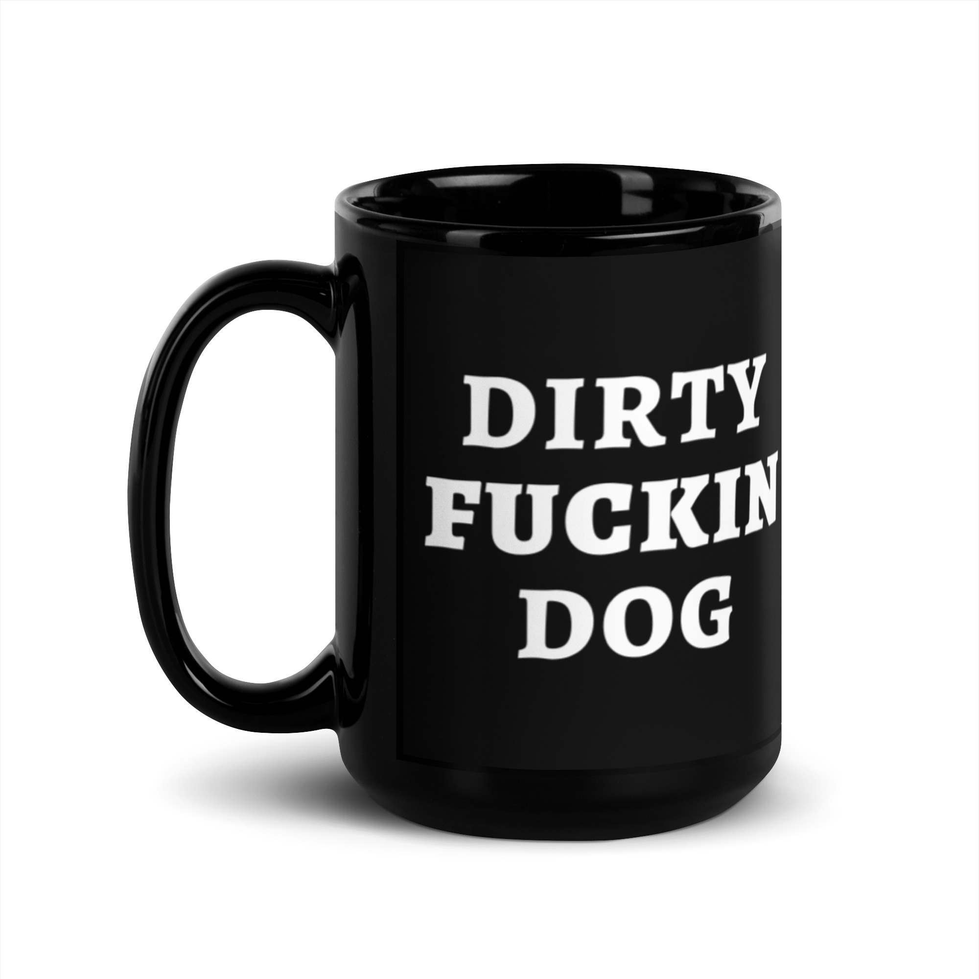 Dirty Fuckin Dog Black Coffee Mug - Image 4