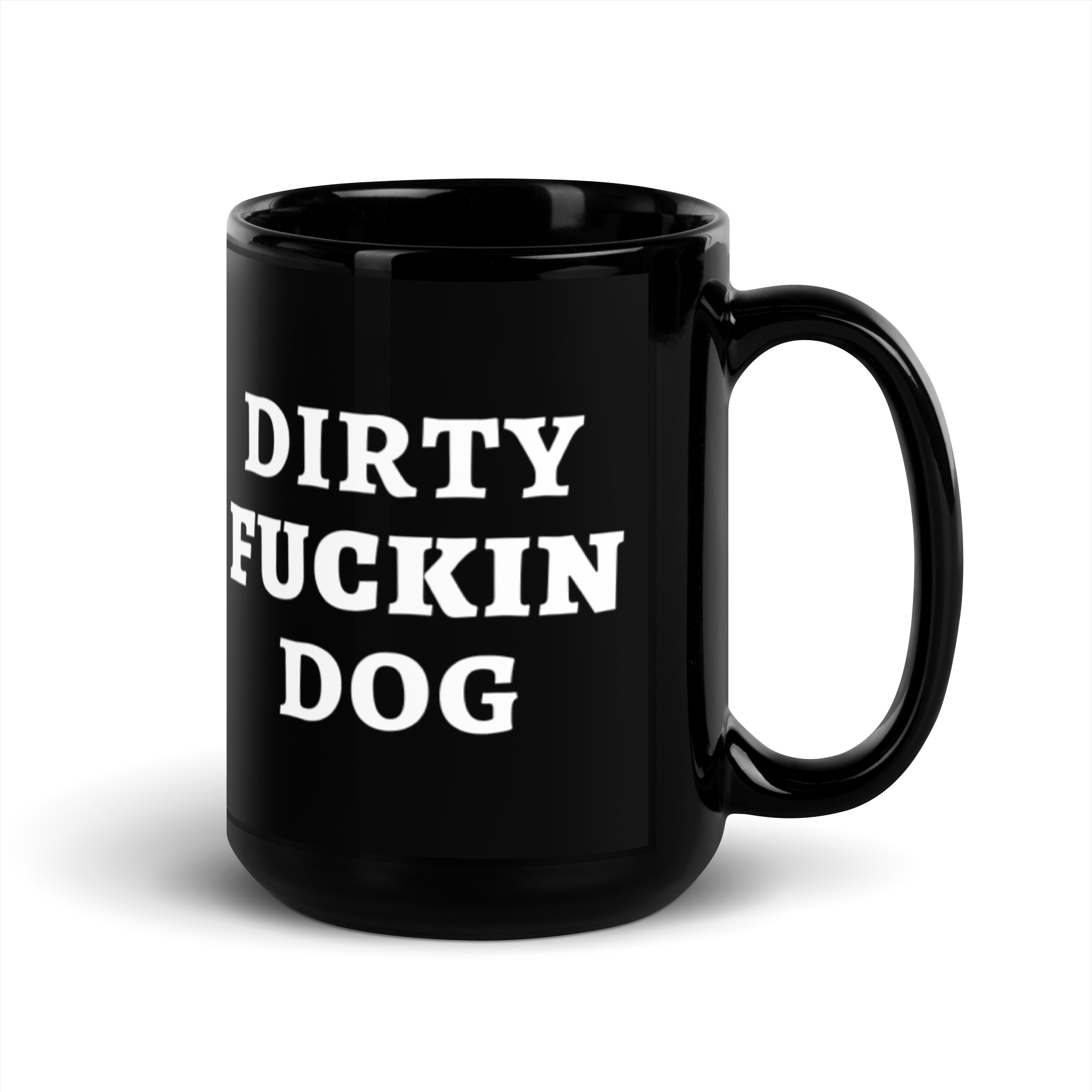 Dirty Fuckin Dog Black Coffee Mug - Image 5