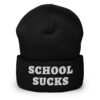 SCHOOL SUCKS Beanie hat (Embroidered)