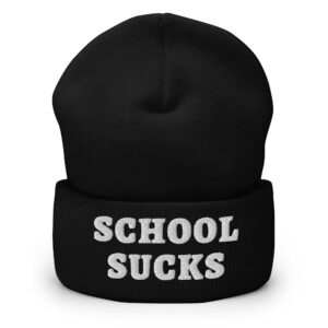 SCHOOL SUCKS Beanie hat (Embroidered)