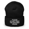 Please Do Not Feed The Whores Drugs Beanie Hat (Embroidered)