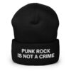 PUNK ROCK IS NOT A CRIME Beanie Hat (Embroidered)