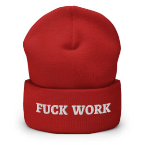 FUCK WORK Beanie Hat (Embroidered) - Image 3
