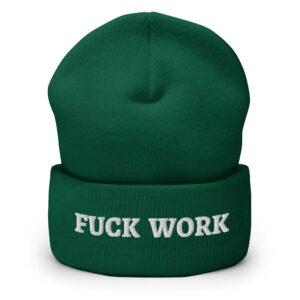 FUCK WORK Beanie Hat (Embroidered) - Image 4