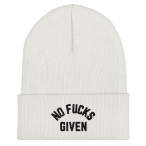 Alternative view of NO FUCKS GIVEN (in black embroidered letters) Beanie Hat