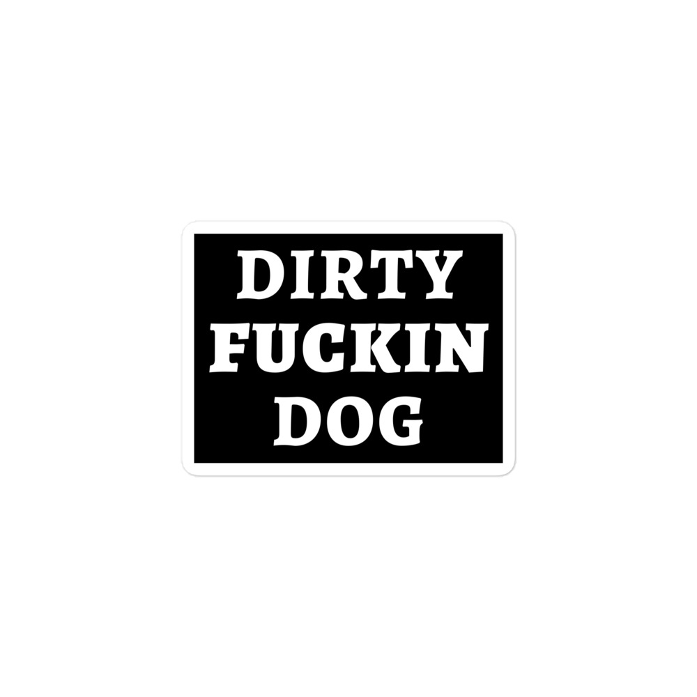 Dirty Fuckin Dog sticker - Image 2