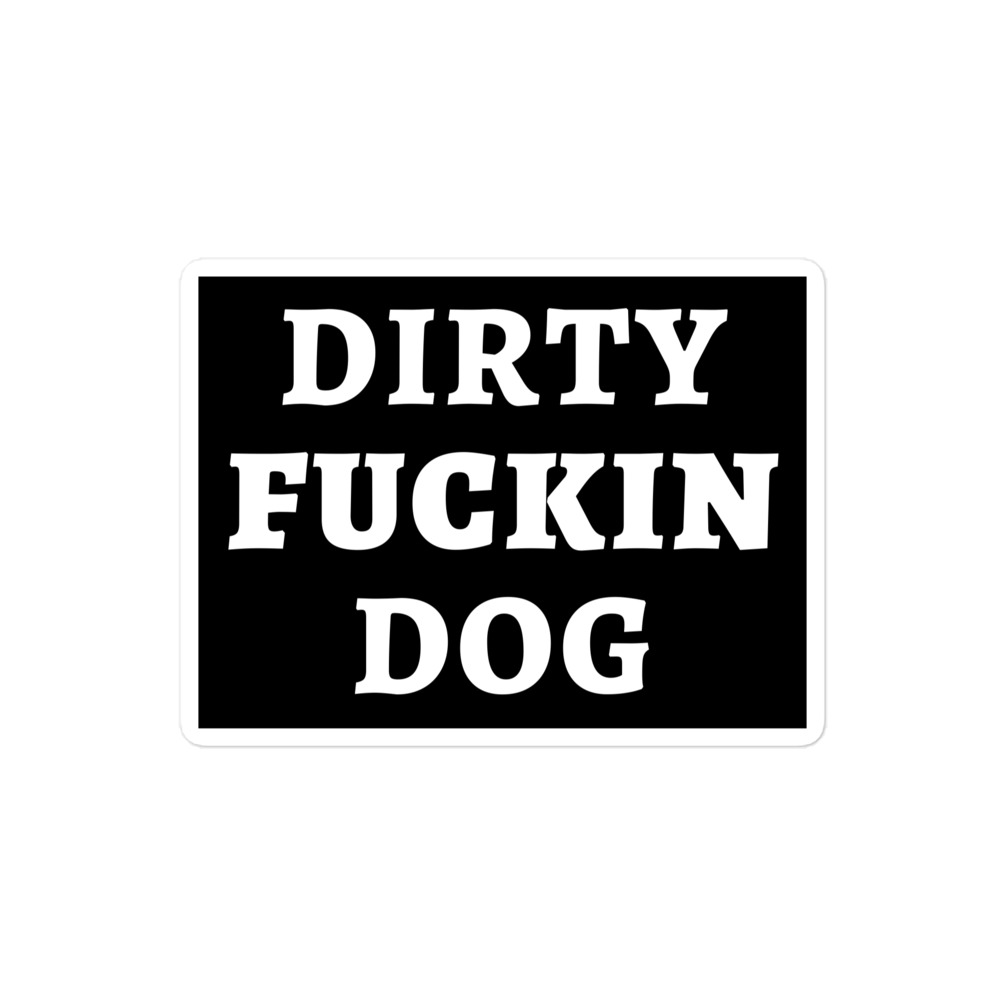 Dirty Fuckin Dog sticker - Image 3