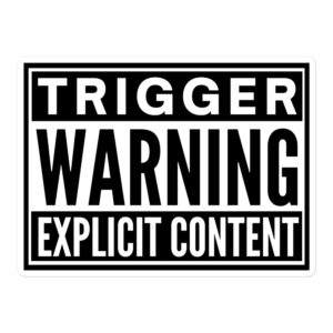 Trigger WARNING Explicit Content sticker