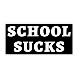 SCHOOL SUCKS Sticker