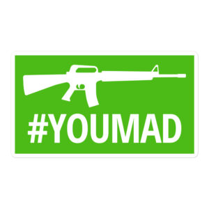 Machine Gun #YOUMAD (kelly green) Sticker