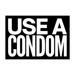 USE A CONDOM Sticker