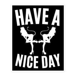 HAVE A NICE DAY – Devil Stripper Girls sticker