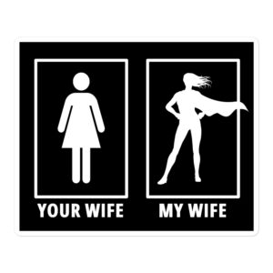 Your Wife My Wife sticker
