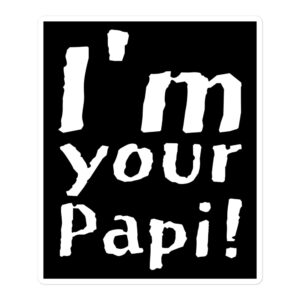I’m Your Papi sticker