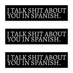I TALK SHIT ABOUT YOU IN SPANISH Sticker Pack