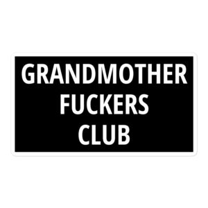 GRANDMOTHER FUCKERS CLUB sticker