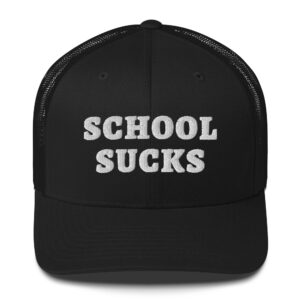 SCHOOL SUCKS Hat (Embroidered)