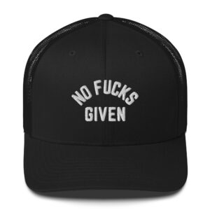 NO FUCKS GIVEN Trucker Hat (Embroidered)
