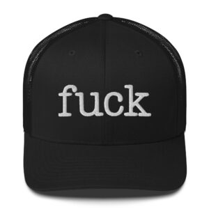 ‘fuck’ (in typewriter font) Trucker Hat - Embroidered