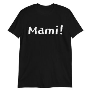 MAMI Unisex T-Shirt