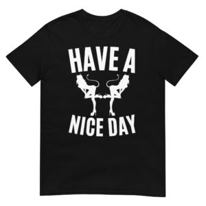 HAVE A NICE DAY – Devil Stripper Girls T-Shirt