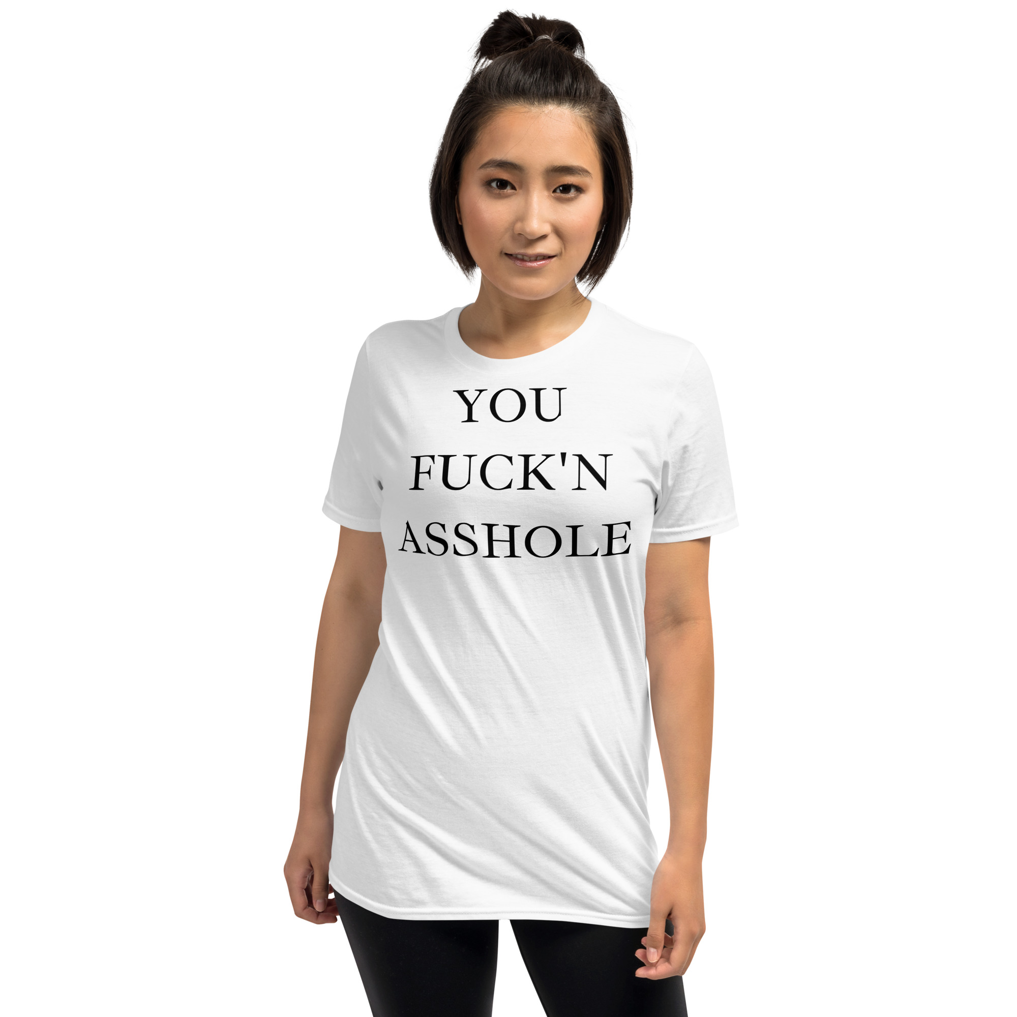 YOU FUCK N ASSHOLE T-Shirt - Image 6