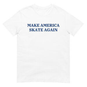 MAKE AMERICA SKATE AGAIN (in navy blue letters) T-Shirt