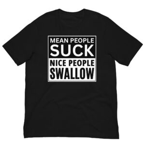 Alternative view of MEAN PEOPLE SUCK NICE PEOPLE SWALLOW t-shirt