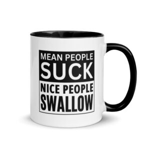 MEAN PEOPLE SUCK NICE PEOPLE SWALLOW Mug with Color Inside