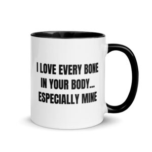 I Love Every Bone In Your Body Especially Mine Mug with Color Inside