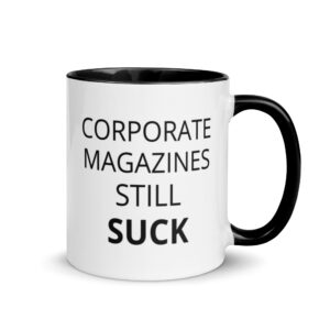 Corporate Magazines Still Suck Mug with Color Inside