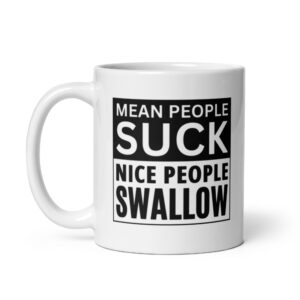 Alternative view of MEAN PEOPLE SUCK NICE PEOPLE SWALLOW Coffee Mug