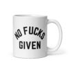 NO FUCKS GIVEN (in black letters) coffee mug