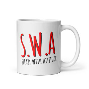 S.W.A Sleazy With Attitude mug