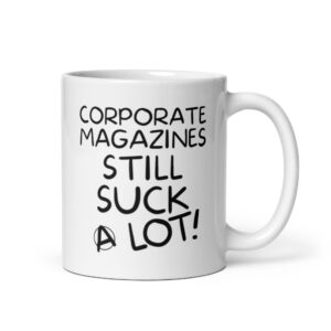 Corporate Magazine Still Suck A Lot coffee mug