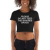 PLEASE DO NOT FEED THE WHORES DRUGS Crop Top
