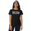 BIG TITS Are Not A Crime women’s t-shirt