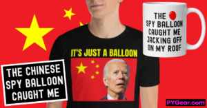 Chinese Spy Balloon Joe Biden. PYGear.com