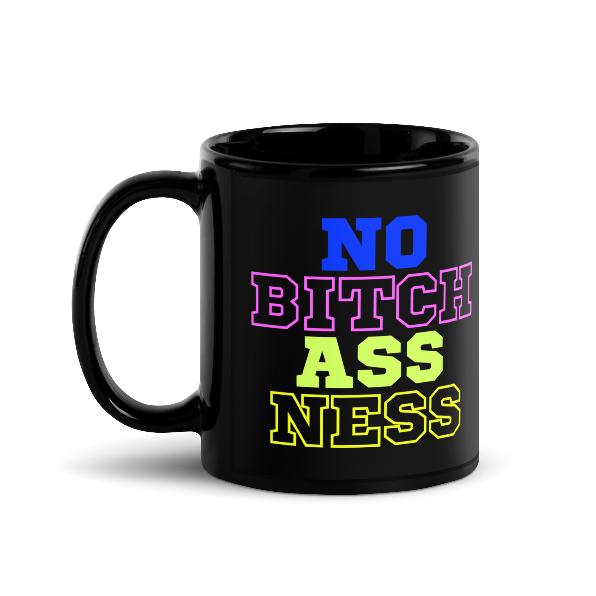 NO BITCH ASS NESS Black Coffee Mug - Image 2