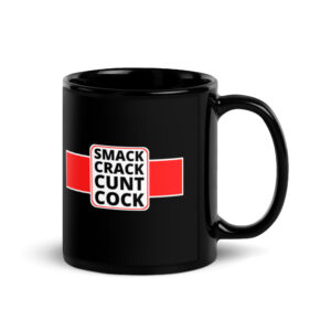 SMACK CRACK CUNT COCK Black Coffee Mug