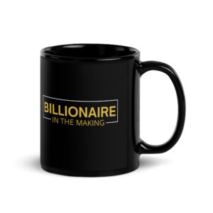 BILLIONAIRE In The Making (GOLD & White) Black Coffee Mug