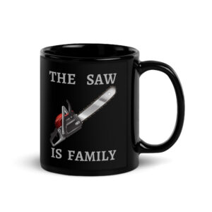 Texas Chainsaw Massacre mug – THE SAW IS FAMILY