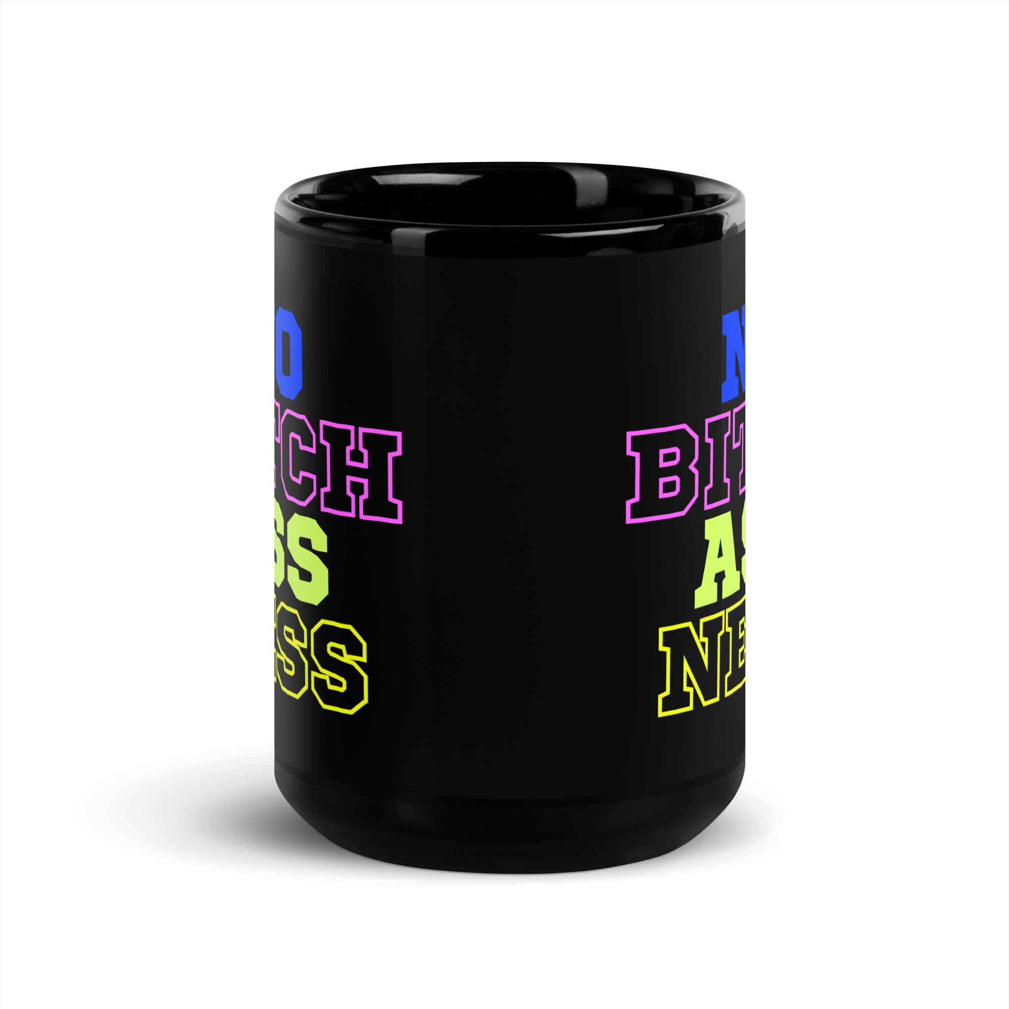 NO BITCH ASS NESS Black Coffee Mug - Image 6