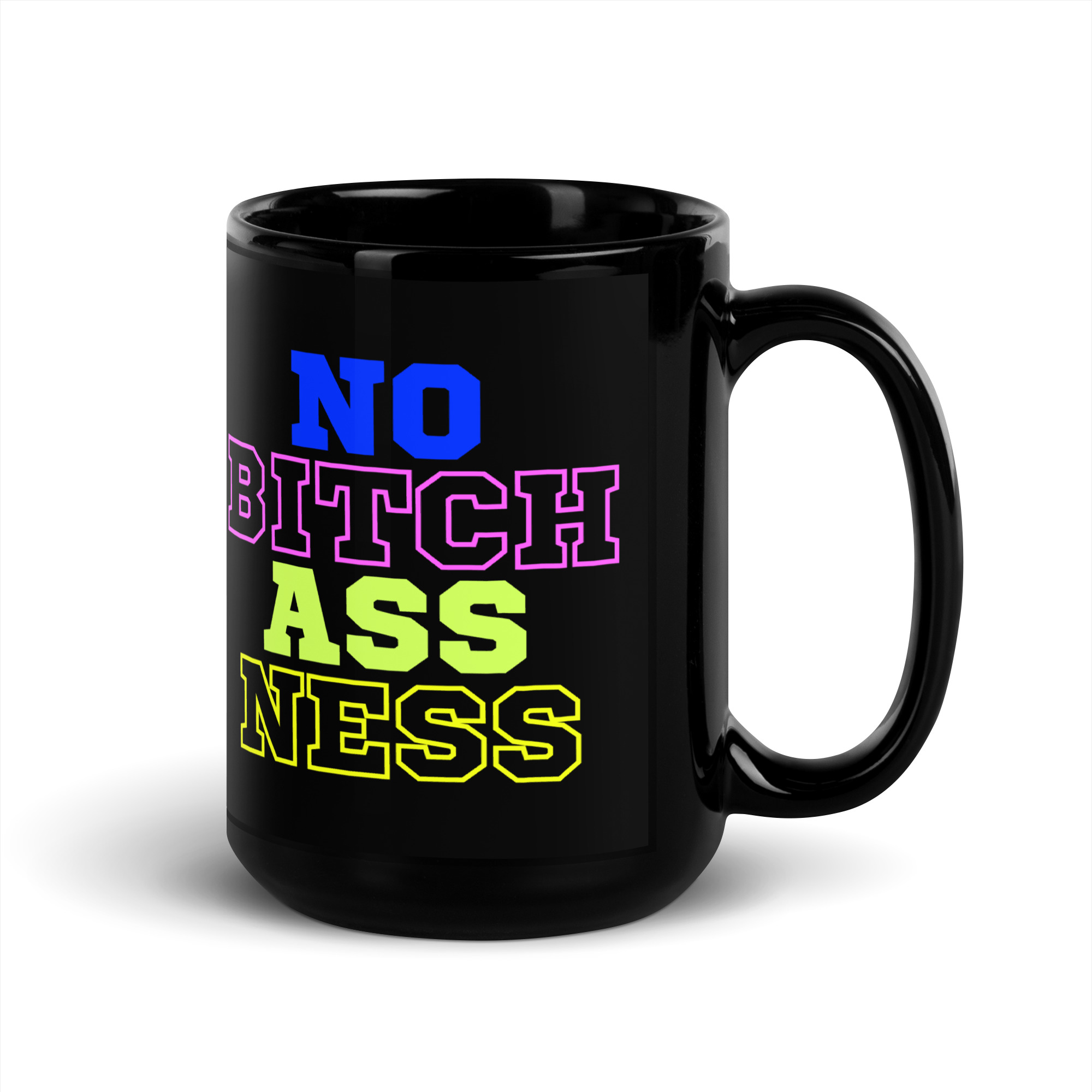 NO BITCH ASS NESS Black Coffee Mug - Image 5