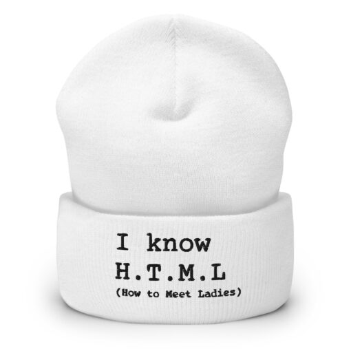 I Know HTML (How To Meet Ladies) Beanie Hat - Embroidered