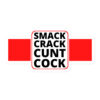 SMACK CRACK CUNT COCK Sticker