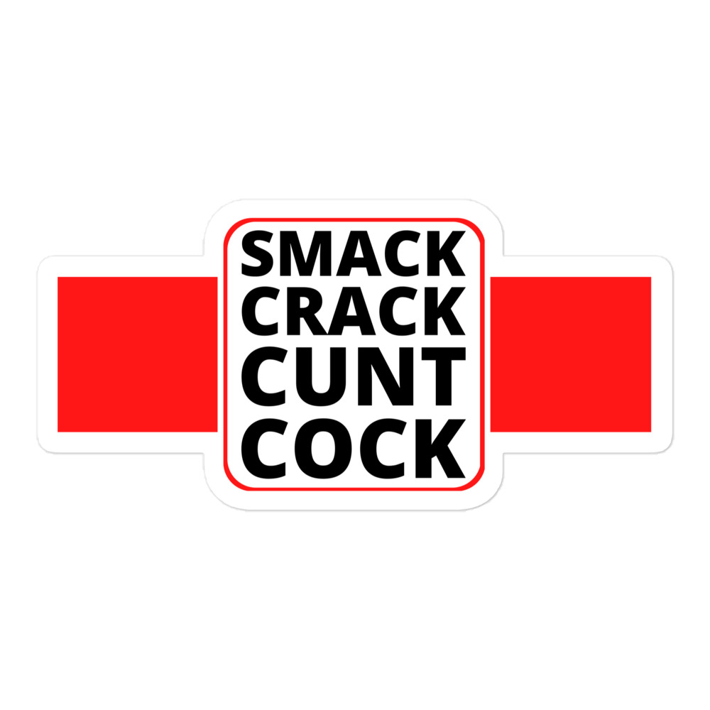SMACK CRACK CUNT COCK Sticker