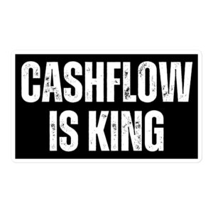 CASHFLOW IS KING (Distressed) Sticker