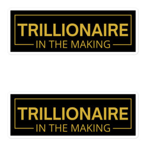 TRILLIONAIRE In The Making (Metallic GOLD) Sticker Pack